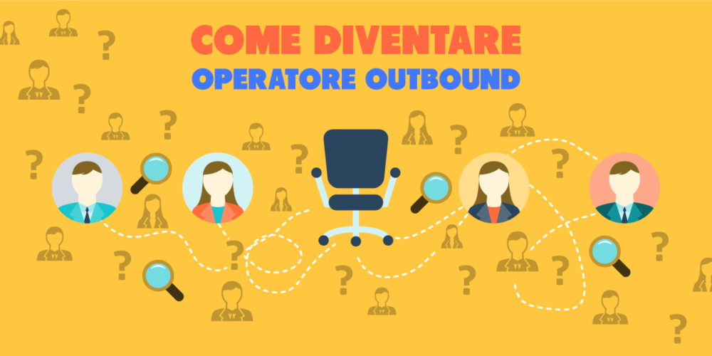 Operatore Outbound Cosa Fa E Le 7 Caratteristiche Da Avere Nel 2017